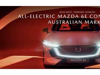 MAZDA 6e 2026年登陆澳洲 魂动设计搭配双动力 续航最高达600km